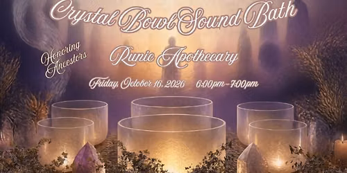 Crystal Bowl Sound Bath - Honoring Ancestors