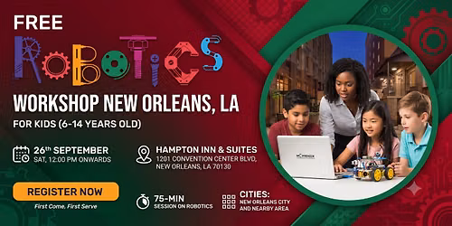 Free Robotics Workshop For Kids at New Orleans (7-14yrs)