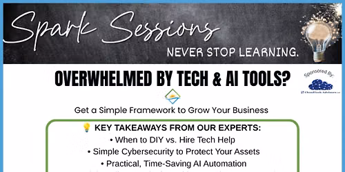 SPARK SESSION: OVERWHELMED BY TECH & AI TOOLS? Get a Simple Framework to Grow Your Business