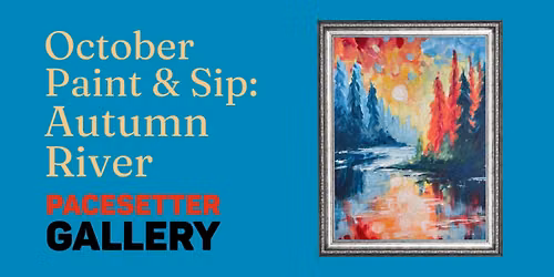 Pacesetter Paint and Sip: Autumn River