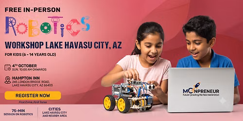 Free Robotics Workshop For Kids at Lake Havasu City, AZ (7-14yrs)