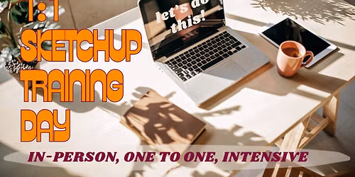 One to One - In Person SketchUp Pro: Intensive Course (face-to-face, 1:1)