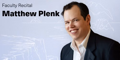 Faculty Recital: Matthew Plenk, tenor