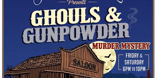 Ghouls and Gunpowder Murder Mystery - Friday