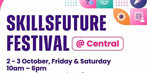Engage, Experience, Explore and Learn at SkillsFuture Festival @ Central 2026