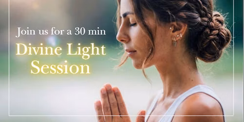 Divine Light Session
