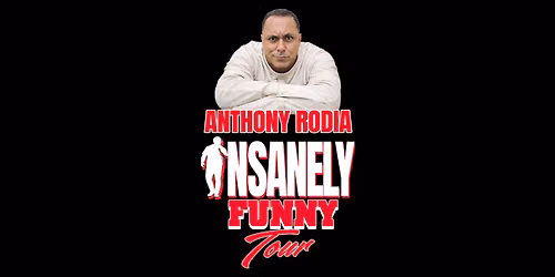 Anthony Rodia: Insanely Funny Tour