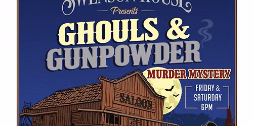 Ghouls and Gunpowder Murder Mystery - Saturday