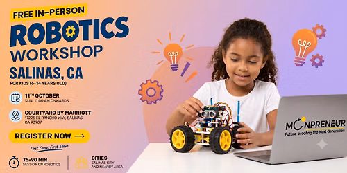 In-person Free Robotics Workshop For Kids at Salinas, CA (7-14yrs)