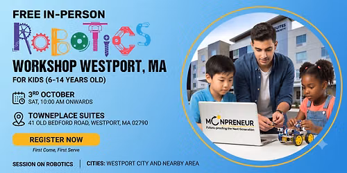 Free Robotics Workshop For Kids at Westport, MA (7-14yrs)