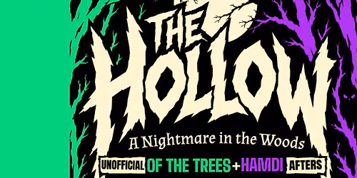 THE HOLLOW: The Unofficial OF THE TREES \/ HAMDI Afterparty