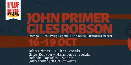 JOHN PRIMER \/ GILES ROBSON \u201cThe Chicago Blues Living Legend & the Blues Harmonica Master\u201d