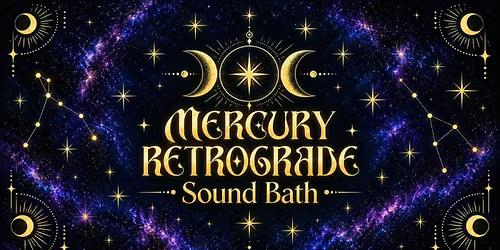 Mercury Retrograde Sound Bath