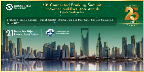30thConnected Banking Summit Innovation & Excellence Awards Saudi-Arabia