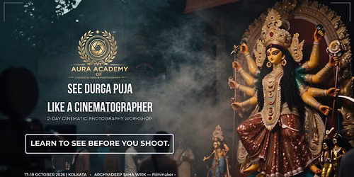 See Durga Puja Like a Cinematographer A 2-Day Cinematic Photography Workshop in Kolkata