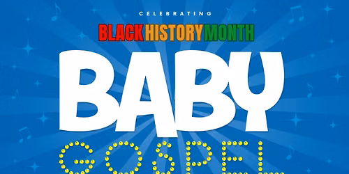 Baby Gospel: Black History Month Special - Walthamstow