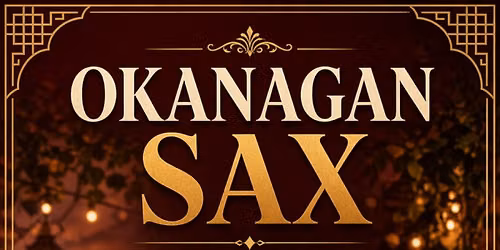 Okanagan Sax - Live Show at Habibi Tapas Grill