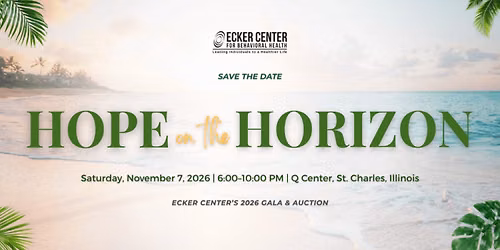 Hope on the Horizon \u2013 Ecker Center\u2019s 2026 Annual Gala