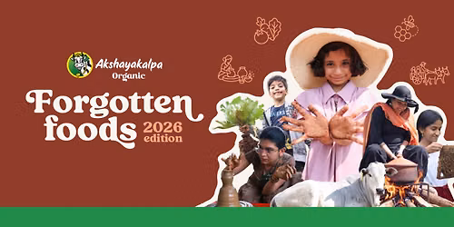 Akshayakalpa Organic presents Forgotten Foods 