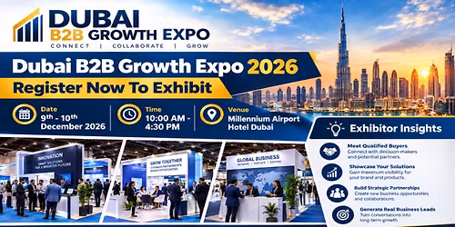 Dubai B2B Growth Expo 2026 | Register Now To Exhibit At Premier B2B Show