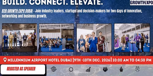 Dubai B2B Growth Expo 2026 | Become a Speaker At Premier B2B Show