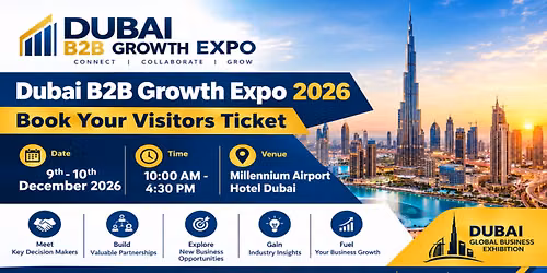 Dubai B2B Growth Expo 2026 | Book Your Visitors Ticket at Premier B2B Show