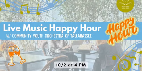 Live Music Happy Hour w\/ Community Youth Orchestra of Tallahassee