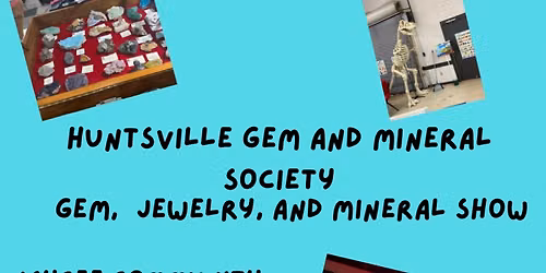 Huntsville Gem, Jewelry, and Mineral Show