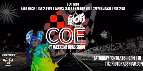 RIOT! COE: F1 Weekend Drag Show