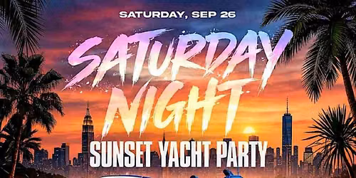 Saturday Night Yacht Party NYC \u2013 Sunset Yacht Party