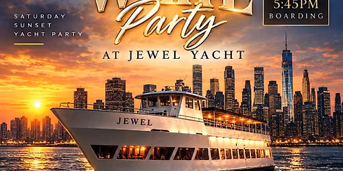 All White Party NYC \u2013 Sunset Yacht Party at Jewel Yacht | September 26, 2026