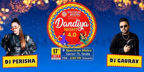 Spectrum Metro Dandiya Night 4.0 - One Night. Endless Beats.