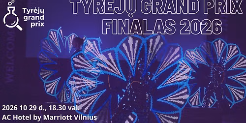 Tyr\u0117j\u0173 Grand Prix FINALAS 2026 