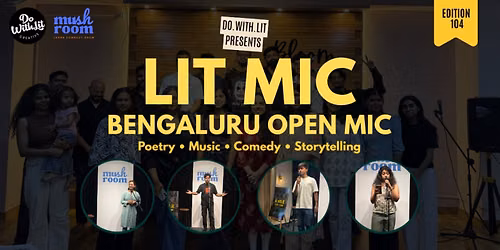LIT-MIC: Bengaluru Open Mic | Poetry, Stories, Comedy, Music | Edition 104
