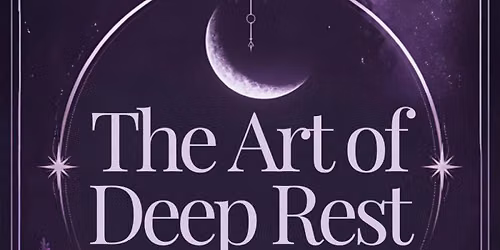 The Art of Deep Rest