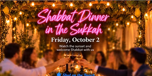 SHABBAT DINNER IN THE SUKKAH AT THE BEACH