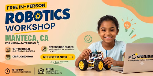 In-person Free Robotics Workshop For Kids at Manteca, CA (7-14yrs)
