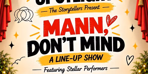Under the Spotlight - The Storytellers Present: Mann, Don't Mind