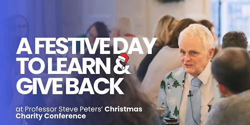Professor Steve Peters Presents: Annual Christmas Charity Conference 2026