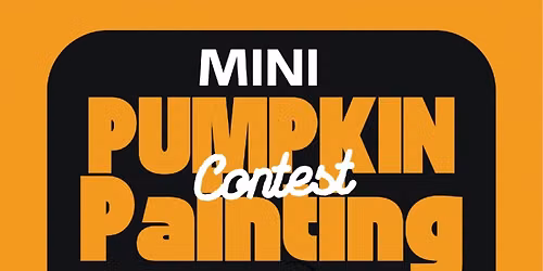 Drop-In Mini Pumpkin Painting Contest for Teens
