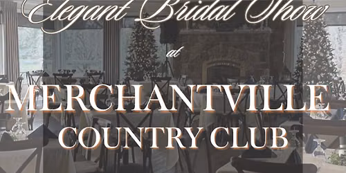 Bridal Show at Merchantville Country Club