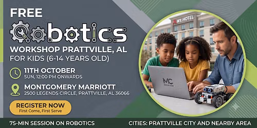Free Robotics Workshop For Kids at Prattville (7-14yrs)