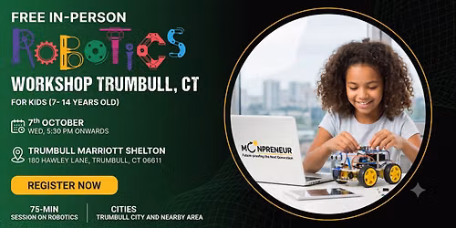 Free Robotics Workshop For Kids at Trumbull, CT (7-14yrs)