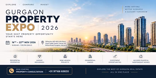 GURGAON PROPERTY EXPO 2026 ONE EVENT. A WORLD OF PROPERTY OPTIONS.