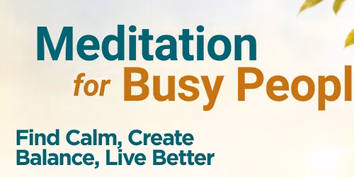 Meditation for Busy People