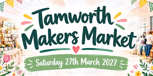 Tamworth Makers Market - March edition