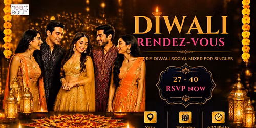 DIWALI RENDEZ-VOUS SOCIAL MIXER FOR SINGLES SEEKING AUTHENTIC CONNECTIONS