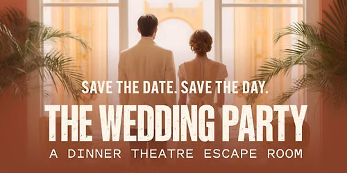 The Wedding Party: A Mystery Dinner Experience