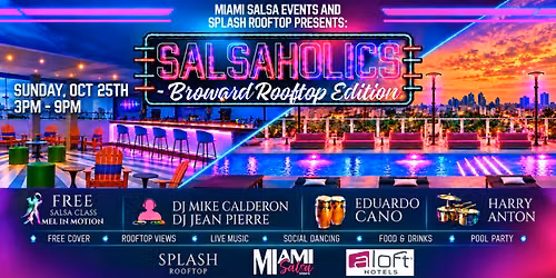 Salsaholics: Broward Rooftop Edition at The Aloft Hotel Ft. Lauderdale!