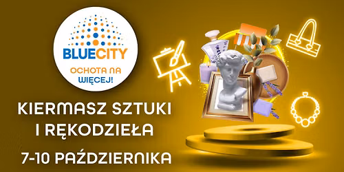 Szczypta artyzmu jesieni\u0105 czyli Kiermasz Sztuki i R\u0119kodzie\u0142a w Blue CIty